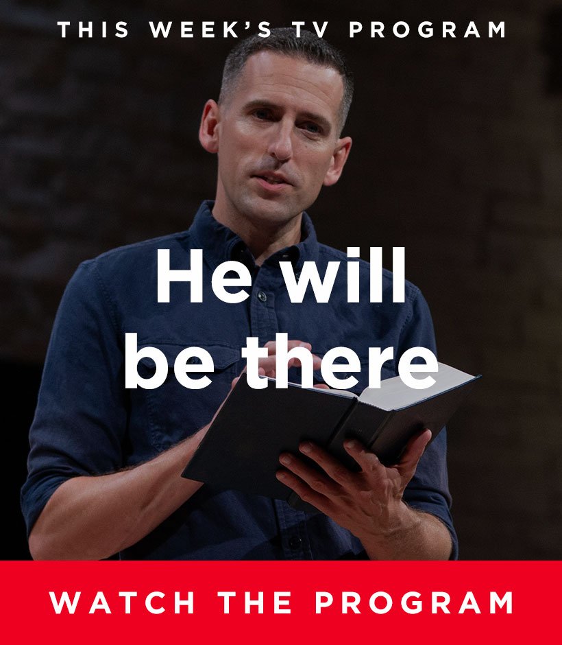 This week’s TV program — He will be there — Watch the program